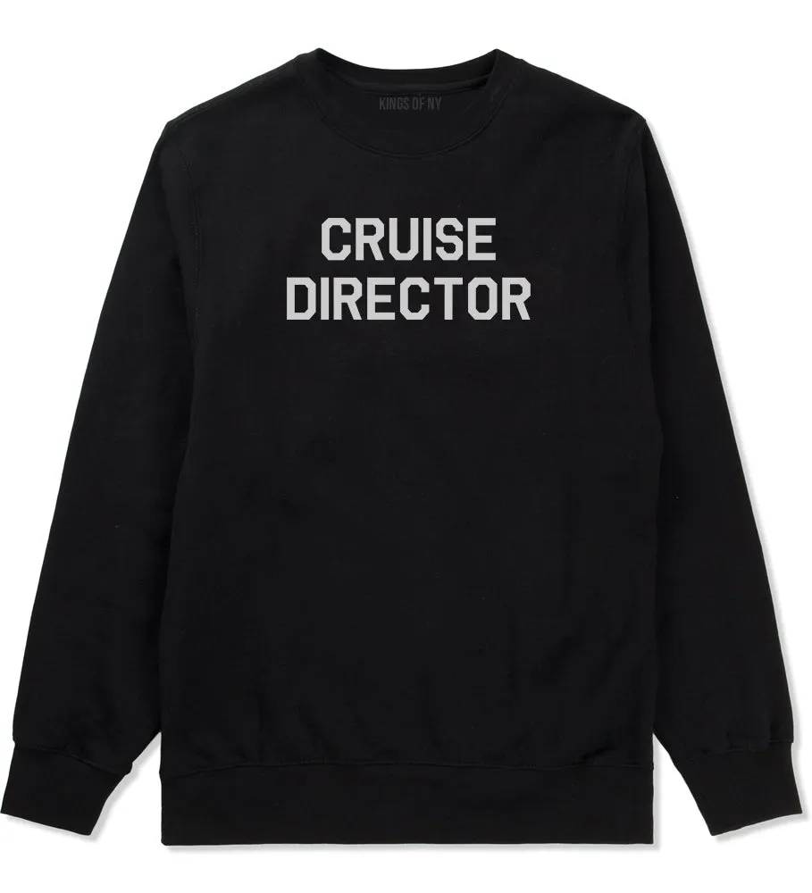 Cruise Director Mens Crewneck Sweatshirt