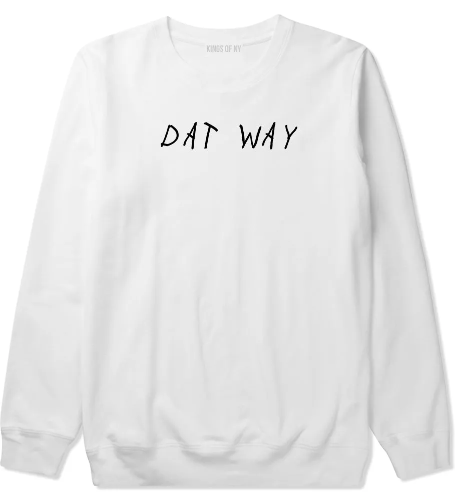 Dat Way Font Mens Crewneck Sweatshirt