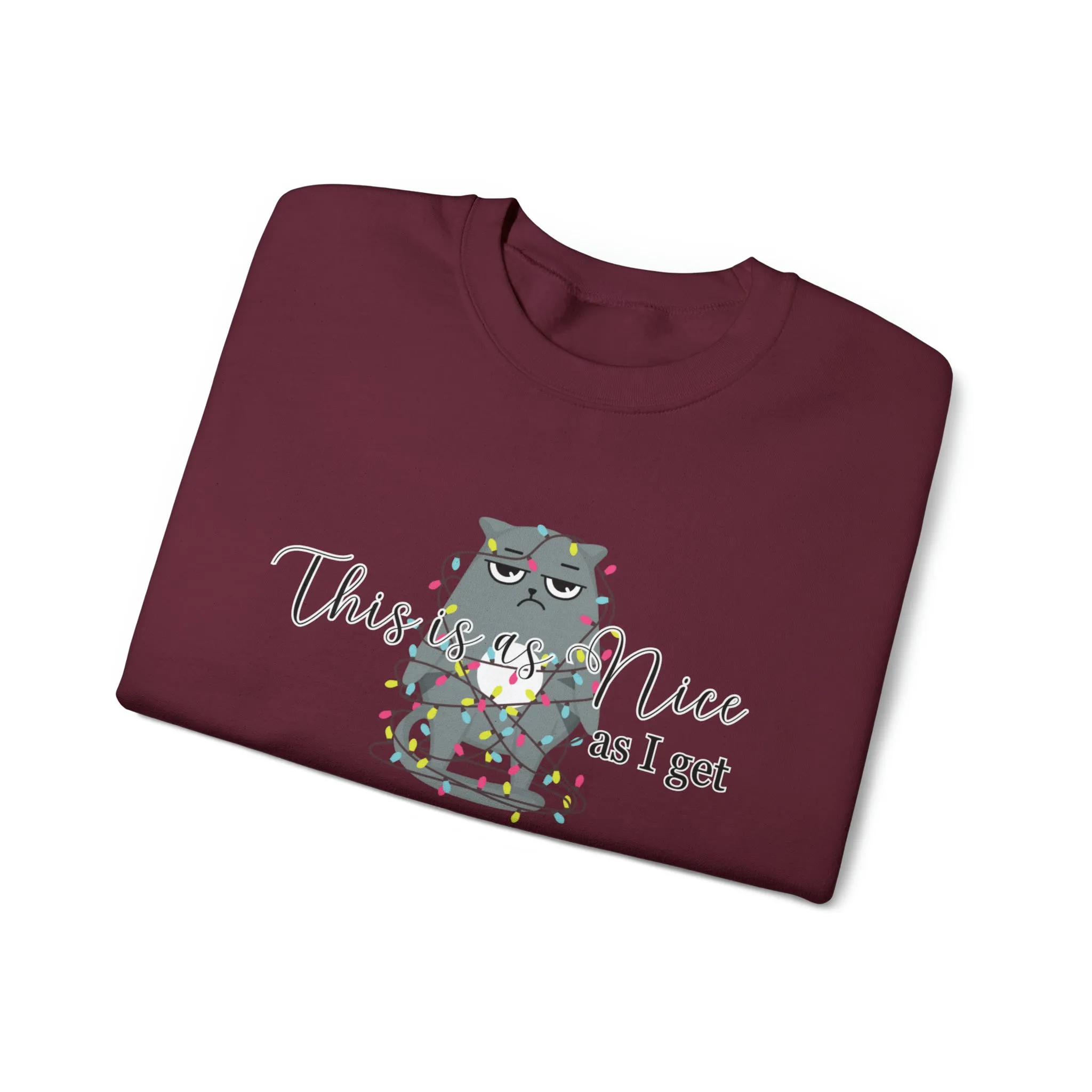 Feline Festivities: Women's 'This Is As Nice As I Get' Christmas Cat Sweatshirt