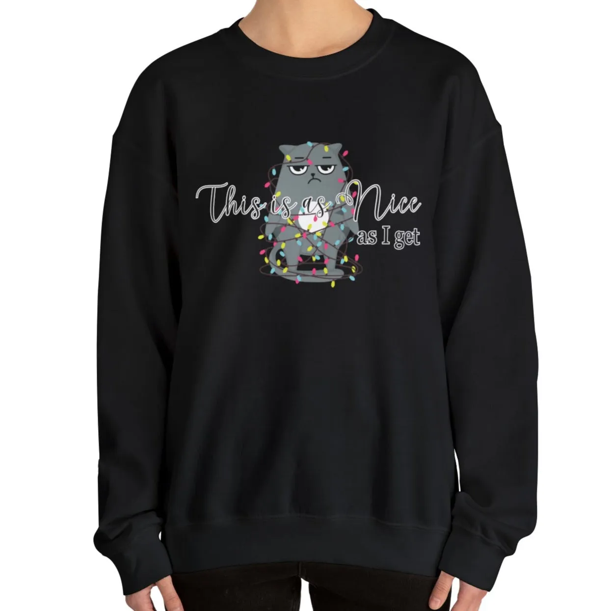 Feline Festivities: Women's 'This Is As Nice As I Get' Christmas Cat Sweatshirt