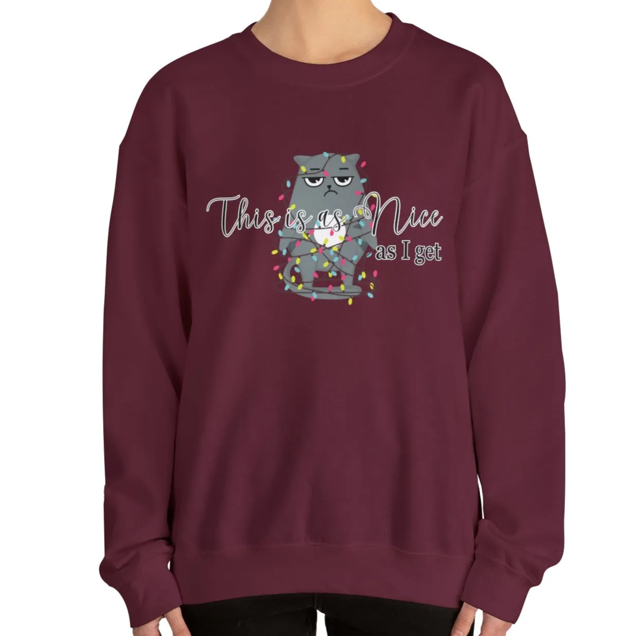 Feline Festivities: Women's 'This Is As Nice As I Get' Christmas Cat Sweatshirt