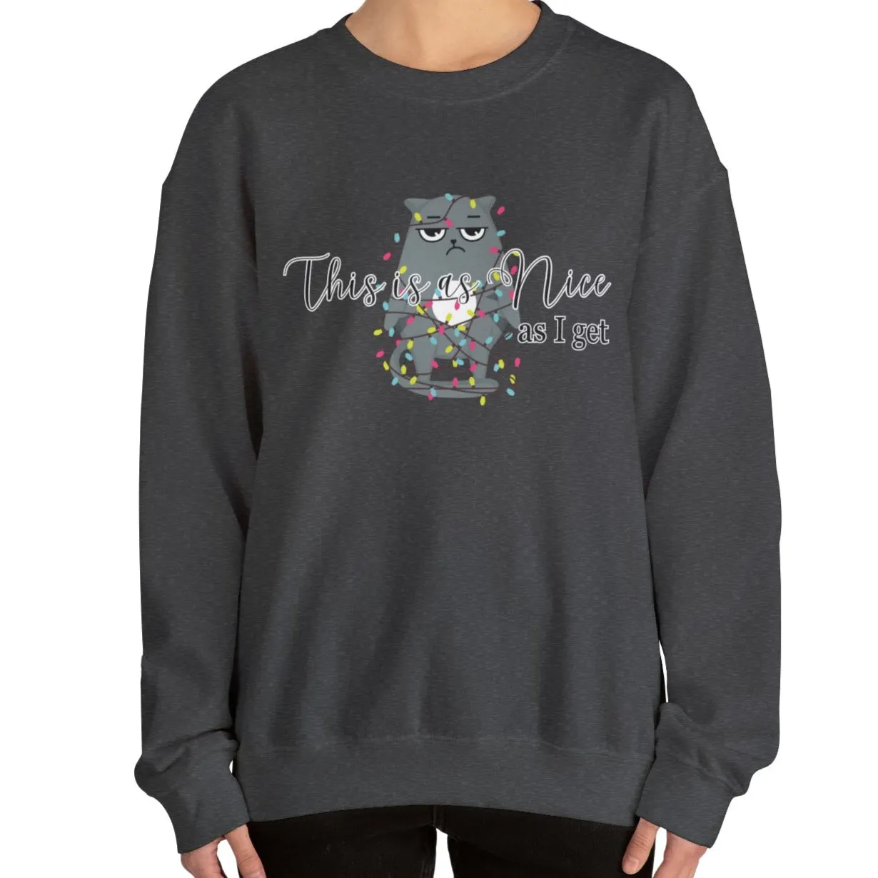 Feline Festivities: Women's 'This Is As Nice As I Get' Christmas Cat Sweatshirt