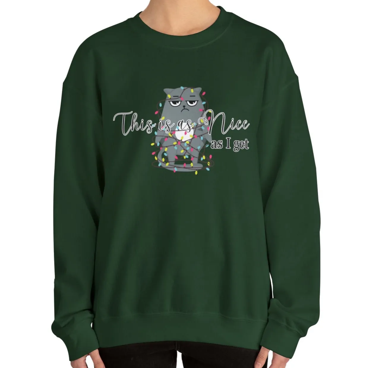 Feline Festivities: Women's 'This Is As Nice As I Get' Christmas Cat Sweatshirt