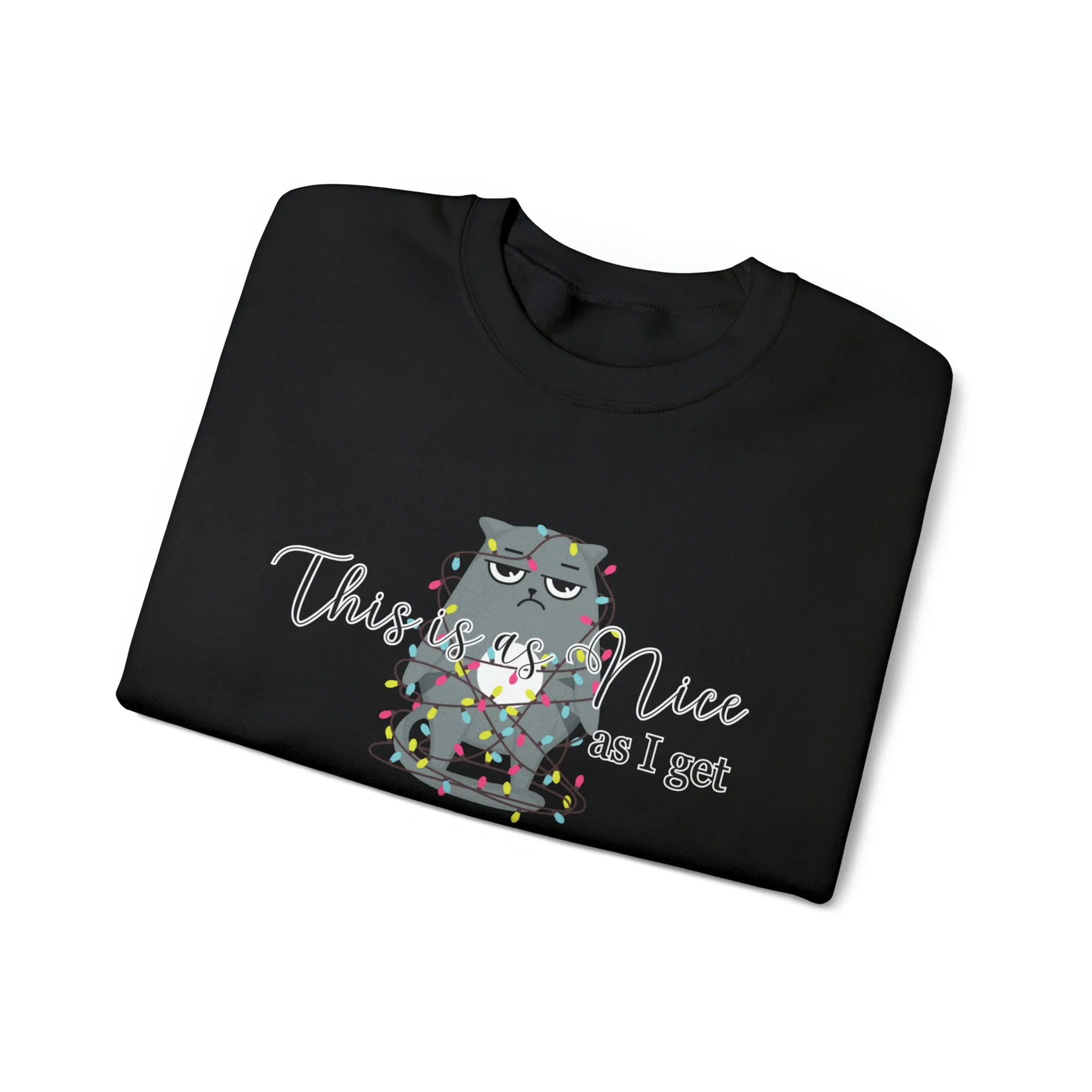 Feline Festivities: Women's 'This Is As Nice As I Get' Christmas Cat Sweatshirt