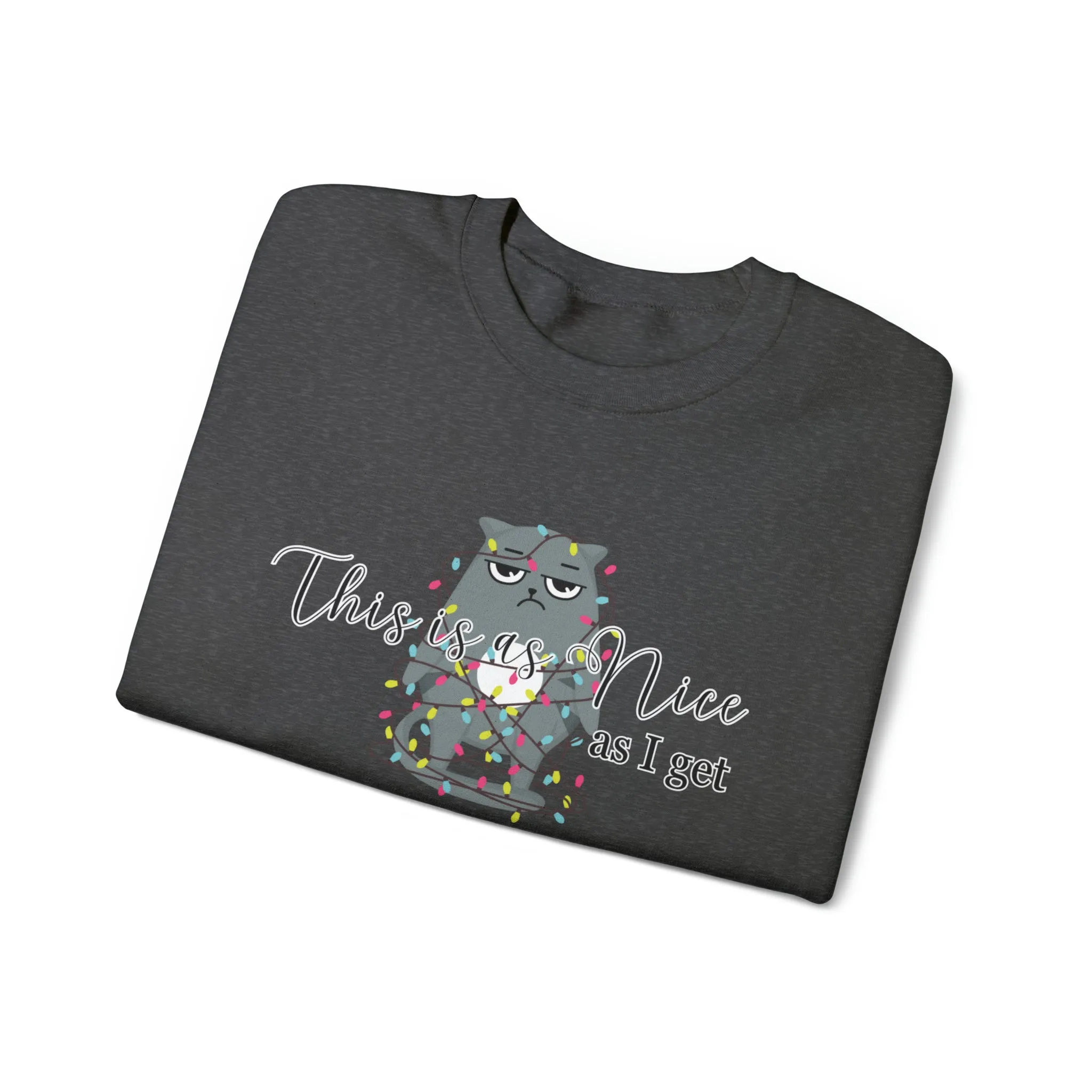 Feline Festivities: Women's 'This Is As Nice As I Get' Christmas Cat Sweatshirt