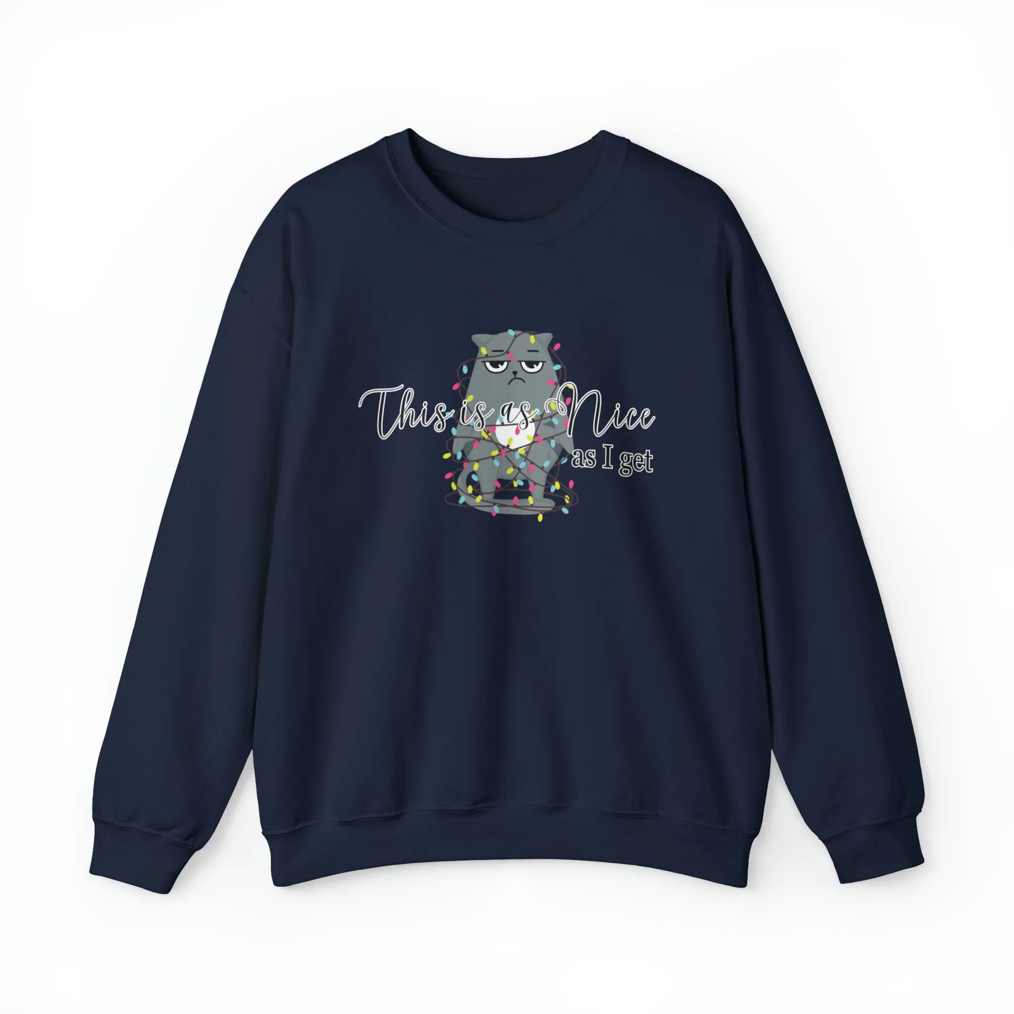 Feline Festivities: Women's 'This Is As Nice As I Get' Christmas Cat Sweatshirt