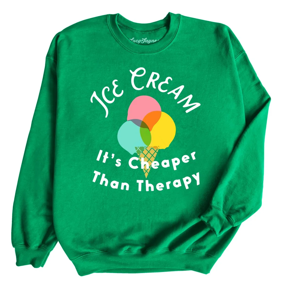 Ice Cream Cheaper Than Therapy Sweatshirt