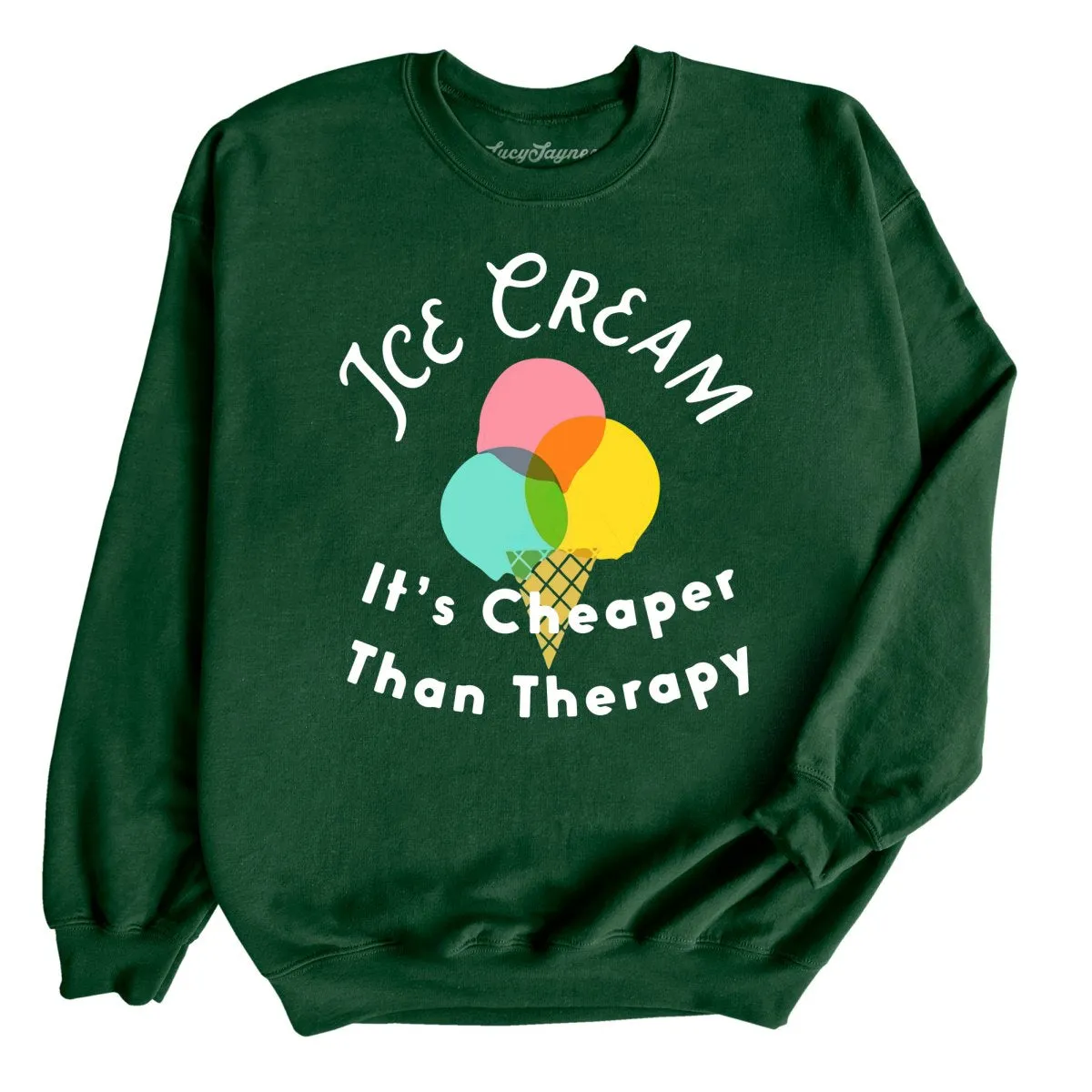 Ice Cream Cheaper Than Therapy Sweatshirt