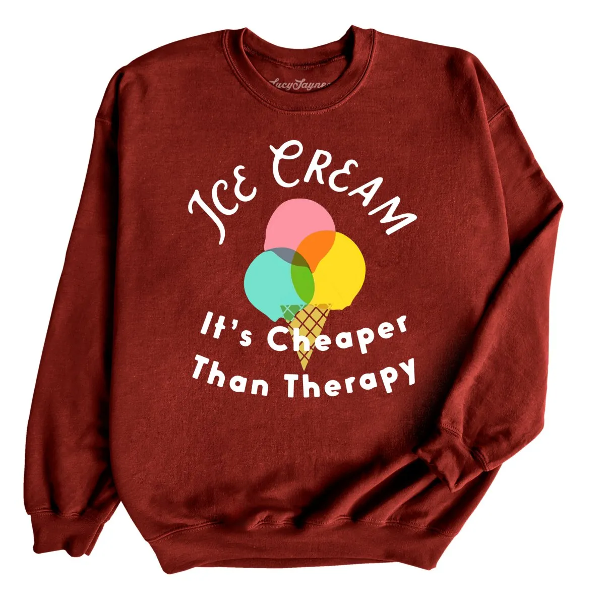 Ice Cream Cheaper Than Therapy Sweatshirt