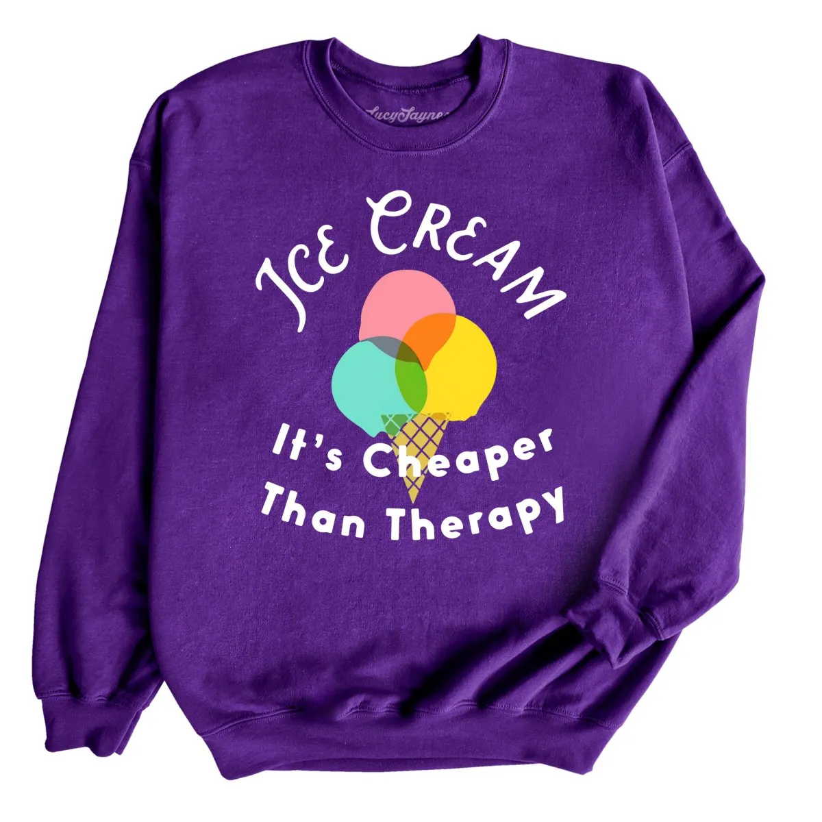 Ice Cream Cheaper Than Therapy Sweatshirt