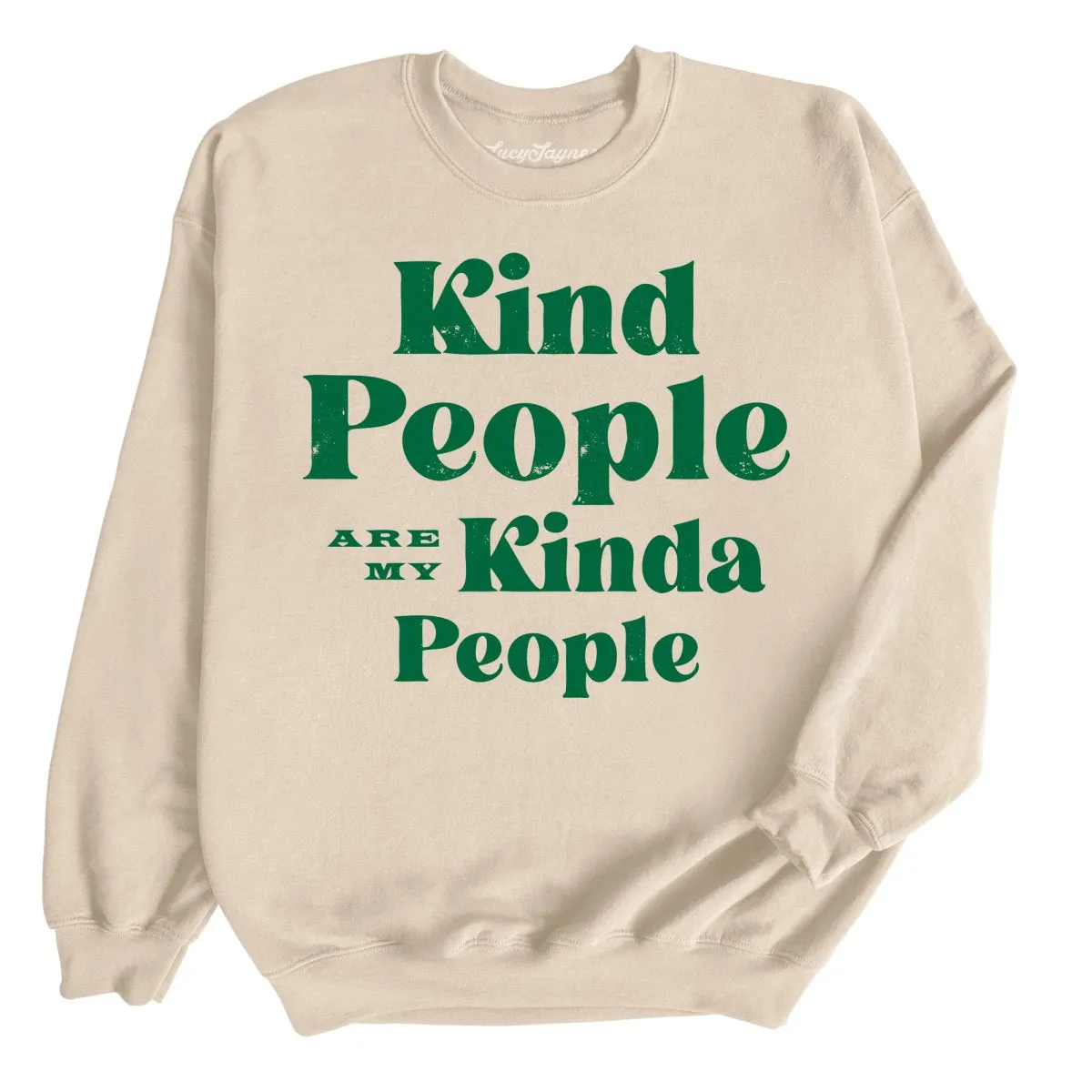Kind People Are My Kinda People Sweatshirt