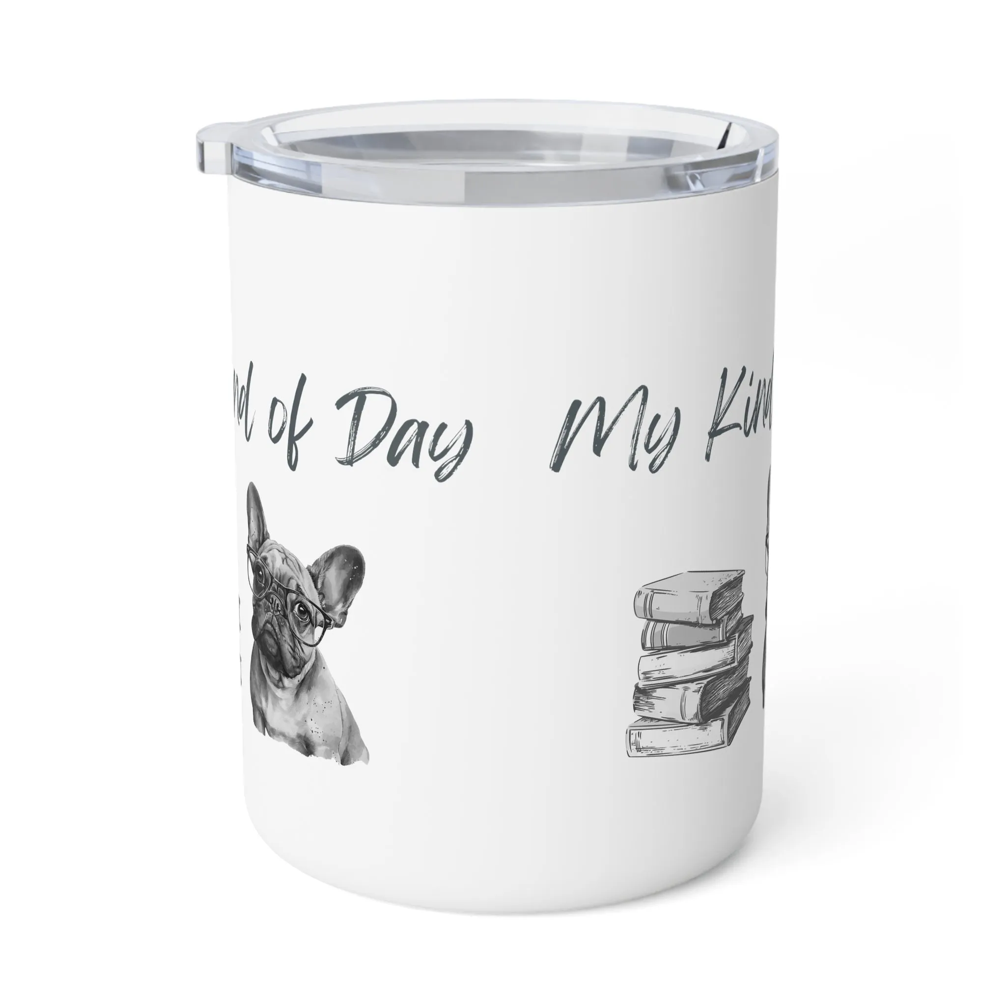 My Kind of Day Frenchie Insulated Coffee Mug, 10oz  for hot and cold drinks