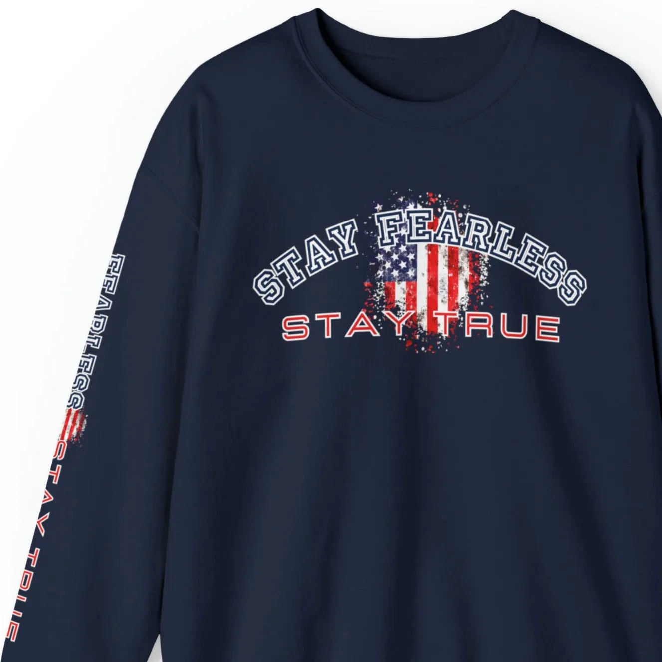 Stay Fearless, Stay True Men's Sweatshirt: American Flag & Sleeve Detail