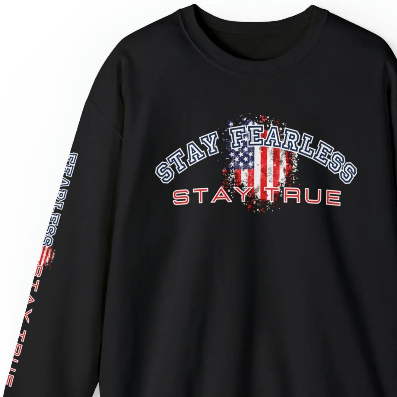 Stay Fearless, Stay True Men's Sweatshirt: American Flag & Sleeve Detail